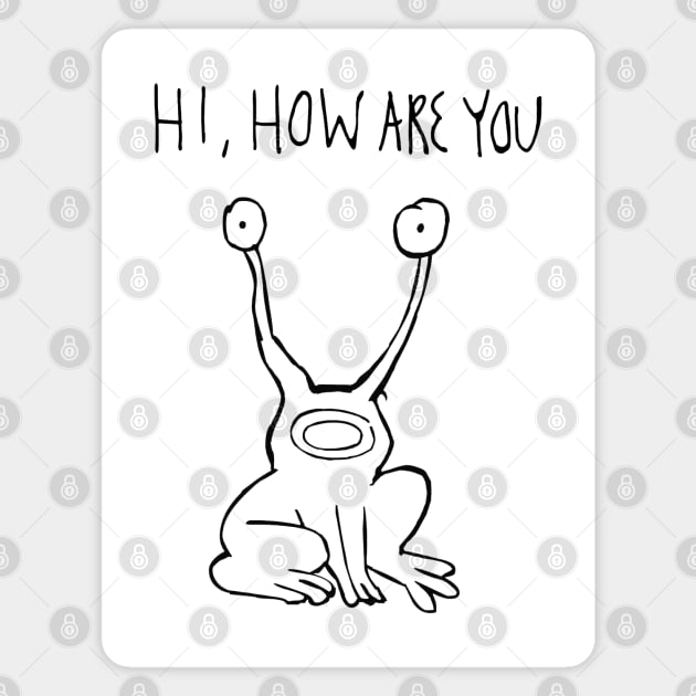 Hi How Are You | Daniel Johnston Magnet by HuhWhatHeyWhoDat